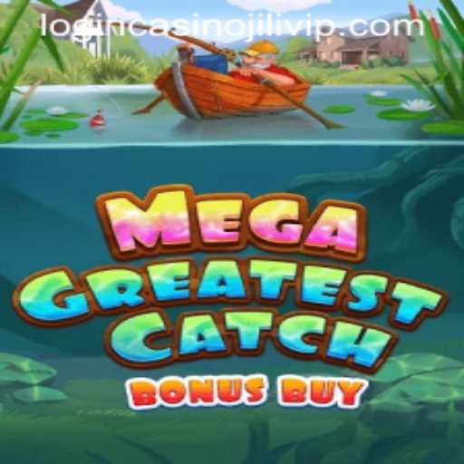 Discover the Thrills of MegaGreatestCatchBonusBuy at JiliVIP Casino